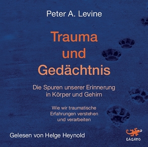Trauma und Gedächtnis von Autenrieth,  Silvia, Heynold,  Helge, Levine,  Peter A.