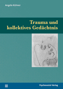 Trauma und kollektives Gedächtnis von Keupp,  Heiner, Kühner,  Angela