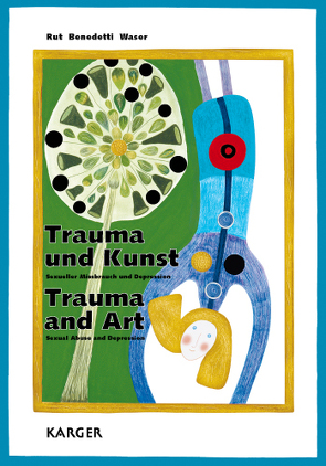 Trauma und Kunst / Trauma and Art von Benedetti,  G., Rut, Waser,  G.