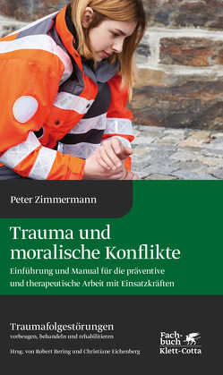 Trauma und moralische Konflikte von Fischer,  Christian, Thiel,  Thomas, Zimmermann,  Peter