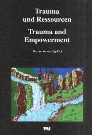Trauma und Ressourcen /Trauma and Empowerment von Verwey,  Martine