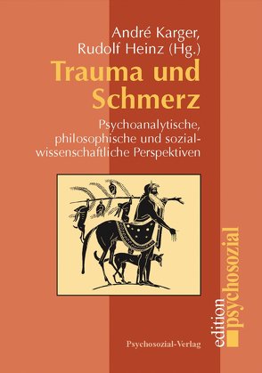 Trauma und Schmerz von Heinz,  Rudolf, Karger,  André