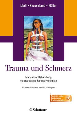 Trauma und Schmerz von Knaevelsrud,  Christine, Liedl,  Alexandra, Mueller,  Julia, Schnyder,  Ulrich