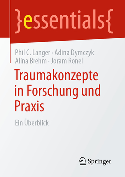 Traumakonzepte in Forschung und Praxis von Brehm,  Alina, Dymczyk,  Adina, Langer,  Phil C., Ronel,  Joram