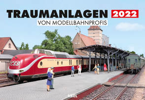 Traumanlagen von Modellbahnprofis 2022 von Hajt,  Jörg
