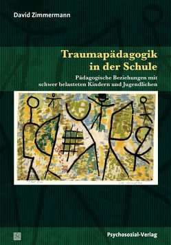 Traumapädagogik in der Schule von Eckert,  Melanie, Zimmermann,  David