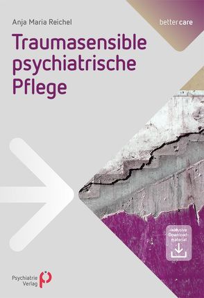 Traumasensible psychiatrische Pflege von Reichel,  Anja-Maria