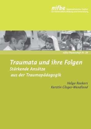 Traumata und ihre Folgen von Gloger-Wendland,  Kerstin, Reekers,  Helga