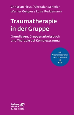 Traumatherapie in der Gruppe (Leben Lernen, Bd. 255) von Firus,  Christian, Geigges,  Werner, Reddemann,  Luise, Schleier,  Christian