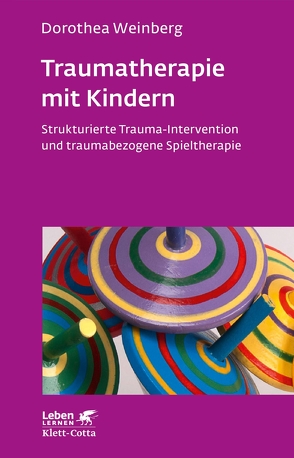 Traumatherapie mit Kindern (Leben Lernen, Bd. 178) von Weinberg,  Dorothea