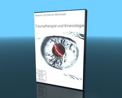 Traumatherapie und Kinesiologie von Sandrowski,  Werner, Weishaupt,  Melanie, Weishaupt,  Werner