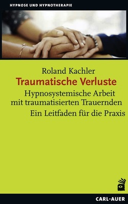 Traumatische Verluste von Kachler,  Roland