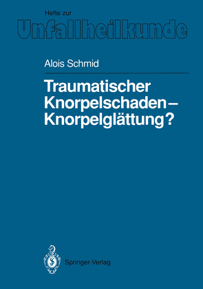 Traumatischer Knorpelschaden — Knorpelglättung? von Peiper,  H.-J., Schmid,  Alois