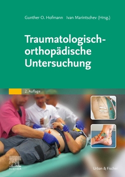 Traumatologisch-orthopädische Untersuchung von Hofmann,  Gunther O., Marintschev,  Ivan