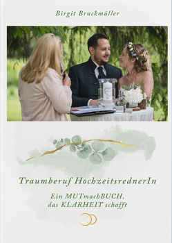 Traumberuf HochzeitsrednerIn von Bruckmüller,  Birgit