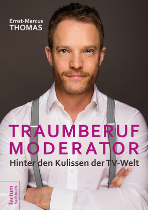 Traumberuf Moderator von Thomas,  Ernst-Marcus