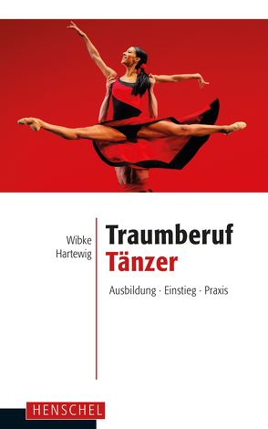 Traumberuf Tänzer von Hartewig,  Wibke