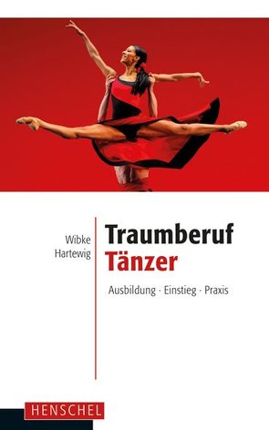 Traumberuf Tänzer von Hartewig,  Wibke
