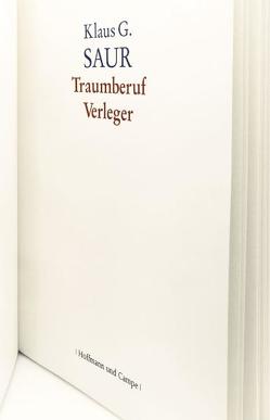 Traumberuf Verleger von Saur,  Klaus G.