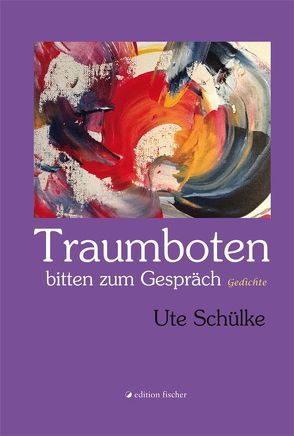 Traumboten bitten zum Gespräch von Schülke,  Ute