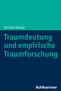 Traumdeutung und empirische Traumforschung von Roesler,  Christian