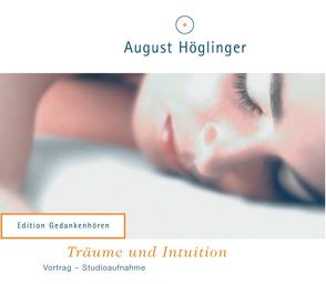 Träume und Intuition – VortragsCD von Höglinger,  August