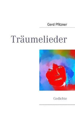 Träumelieder von Pfitzner,  Gerd