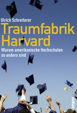 Traumfabrik Harvard von Schreiterer,  Ulrich