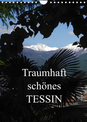 Traumhaft schönes Tessin (Wandkalender 2023 DIN A4 hoch) von Jäger,  Anette/Thomas