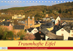 Traumhafte Eifel – In der Nordeifel unterwegs (Tischkalender 2021 DIN A5 quer) von Klatt,  Arno