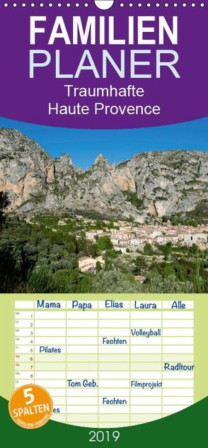 Traumhafte Haute Provence – Familienplaner hoch (Wandkalender 2019 , 21 cm x 45 cm, hoch) von Voigt,  Tanja