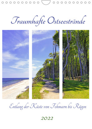 Traumhafte Ostseestrände – Entlang der Küste von Fehmarn bis Rüge (Wandkalender 2022 DIN A4 hoch) von Schimmack,  Michaela