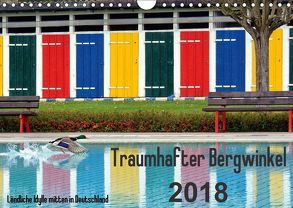 Traumhafter Bergwinkel 2018 – Ländliche Idylle mitten in Deutschland (Wandkalender 2018 DIN A4 quer) von Ehmke,  E.