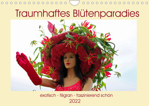 Traumhaftes Blütenparadies (Wandkalender 2022 DIN A4 quer) von Junghanns,  Konstanze
