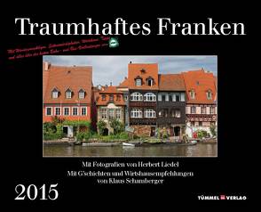 Traumhaftes Franken 2015 von Liedel,  Herbert, Schamberger,  Klaus