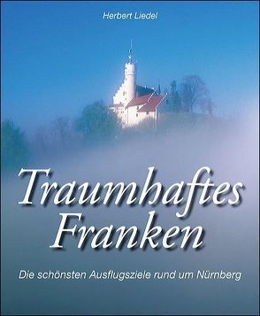 Traumhaftes Franken von Endress,  Kurt, Liedel,  Herbert