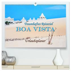Traumhaftes Reiseziel – Boa Vista Urlaubsplaner (hochwertiger Premium Wandkalender 2024 DIN A2 quer), Kunstdruck in Hochglanz von Schwarze,  Nina