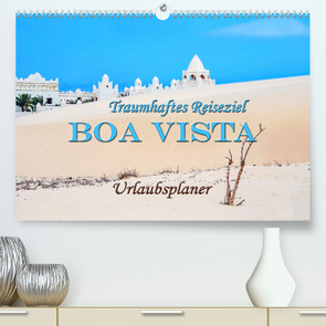 Traumhaftes Reiseziel – Boa Vista Urlaubsplaner (Premium, hochwertiger DIN A2 Wandkalender 2022, Kunstdruck in Hochglanz) von Schwarze,  Nina
