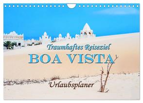 Traumhaftes Reiseziel – Boa Vista Urlaubsplaner (Wandkalender 2024 DIN A4 quer), CALVENDO Monatskalender von Schwarze,  Nina