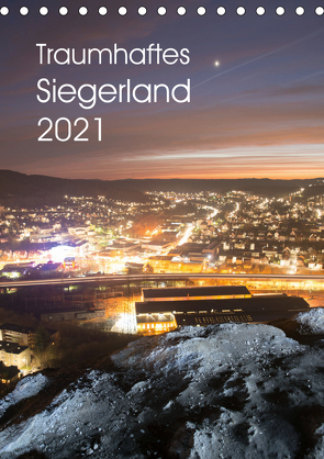Traumhaftes Siegerland 2021 (Tischkalender 2021 DIN A5 hoch) von Ulrich Irle,  Dag