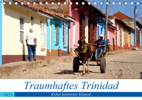Traumhaftes Trinidad – Kubas koloniales Kleinod (Tischkalender 2021 DIN A5 quer) von von Loewis of Menar,  Henning