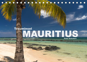 Trauminsel Mauritius (Tischkalender 2022 DIN A5 quer) von Schickert,  Peter