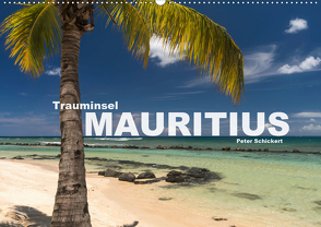 Trauminsel Mauritius (Wandkalender 2021 DIN A2 quer) von Schickert,  Peter