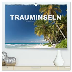 Trauminseln (hochwertiger Premium Wandkalender 2024 DIN A2 quer), Kunstdruck in Hochglanz von Schickert,  Peter