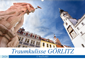 Traumkulisse GÖRLITZ (Wandkalender 2020 DIN A2 quer) von boeTtchEr,  U