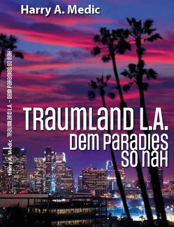 Traumland L.A. von Medic,  Harry A.