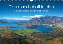 Traumlandschaft in blau – Neuseelands Seen und Fjorde (Wandkalender 2019 DIN A3 quer) von Kroos,  Michael