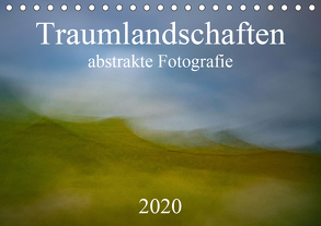 Traumlandschaften – abstrakte Fotografie (Tischkalender 2020 DIN A5 quer) von Grühn-Stauber,  Kirstin