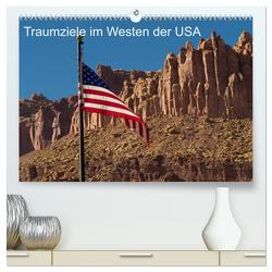 Traumlandschaften im Westen der USA (hochwertiger Premium Wandkalender 2024 DIN A2 quer), Kunstdruck in Hochglanz von Klust,  Juergen