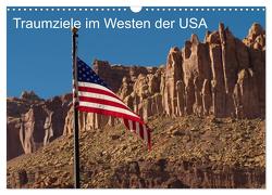 Traumlandschaften im Westen der USA (Wandkalender 2024 DIN A3 quer), CALVENDO Monatskalender von Klust,  Juergen